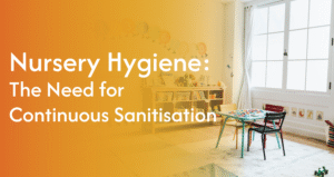 Nursery Hygiene and Continuous Sanitisation